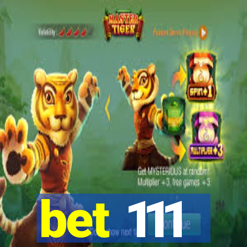 bet 111